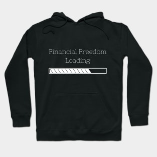 Financial Freedom Loading Hoodie